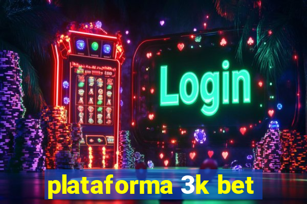 plataforma 3k bet